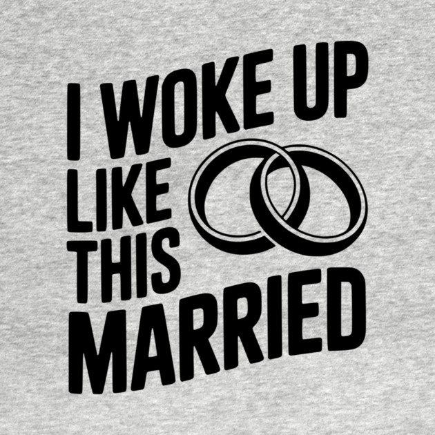 I Woke Up Like This Married by Frank Ring