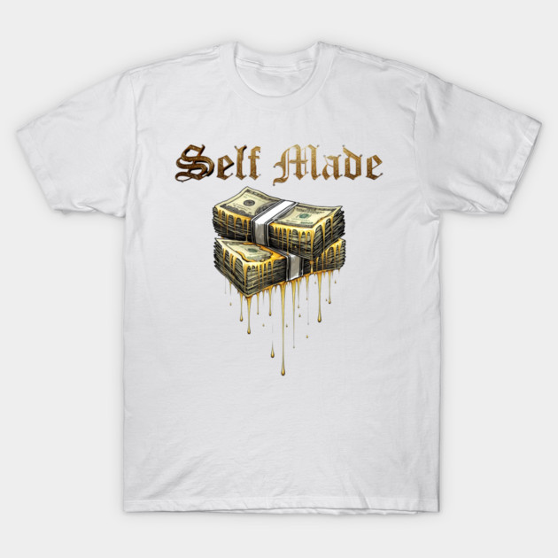 Self Made - Dripping Gold Money Stacks T-Shirt by UrbanLifeApparel