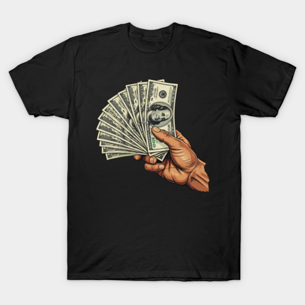 Cash in Hand - Hundred Dollar Bills Hustle T-Shirt by UrbanLifeApparel