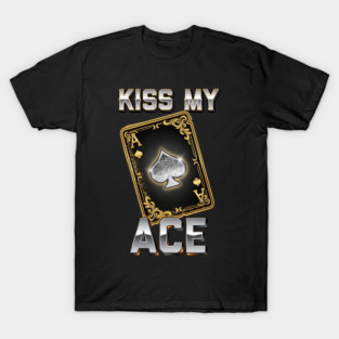 Kiss My Ace - Luxury Gold & Silver Poker Graphic T-Shirt