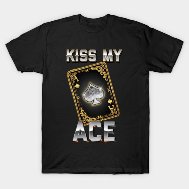 Kiss My Ace - Luxury Gold & Silver Poker Graphic T-Shirt by UrbanLifeApparel