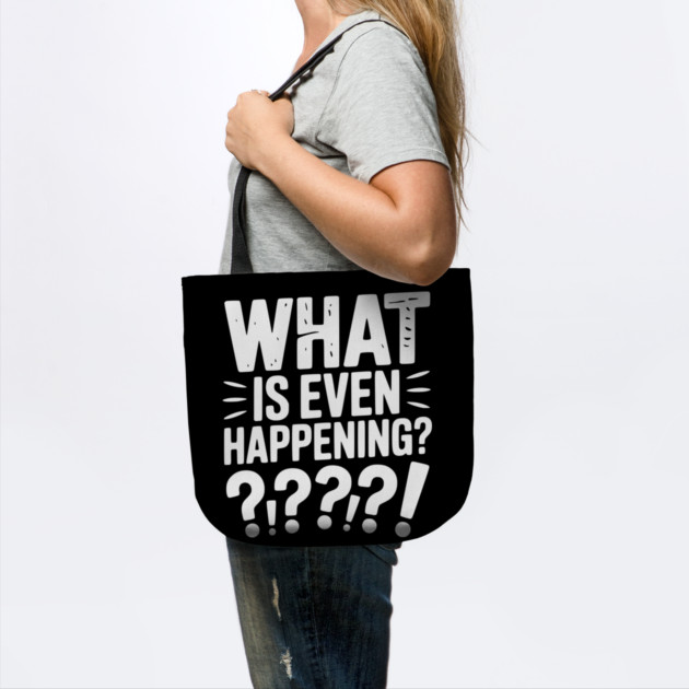 What is Even Happening? by Frank Ring