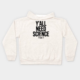 Y'all Need Science Kids Hoodie