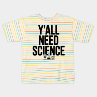 Y'all Need Science Kids T-Shirt
