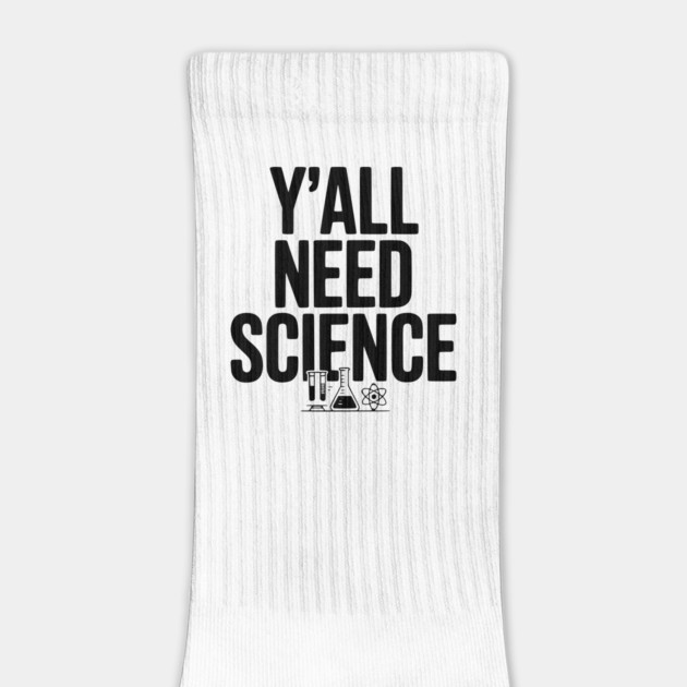 Y'all Need Science by Frank Ring