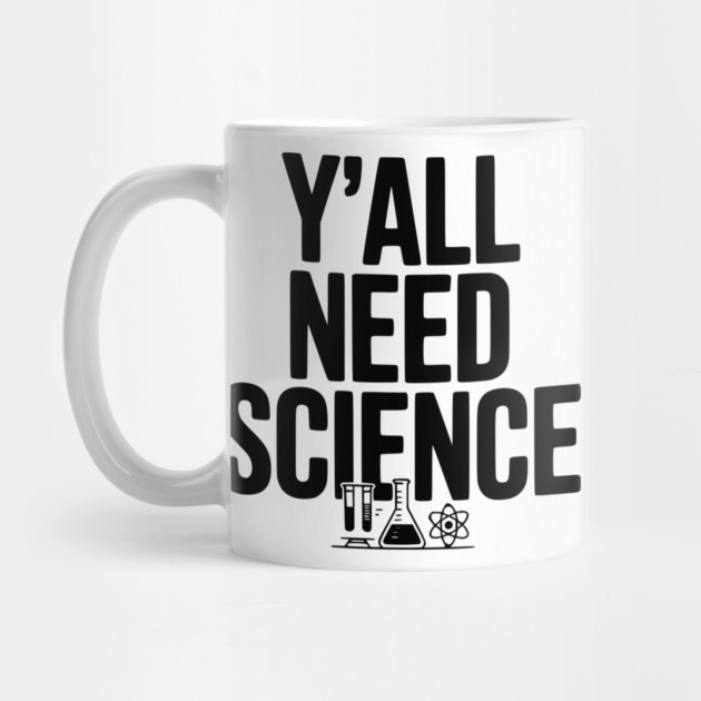Y'all Need Science by Frank Ring