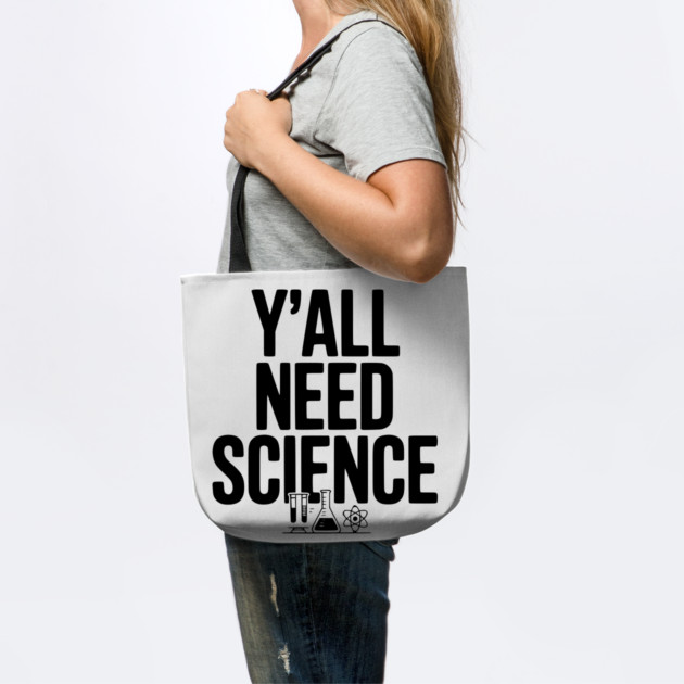 Y'all Need Science by Frank Ring