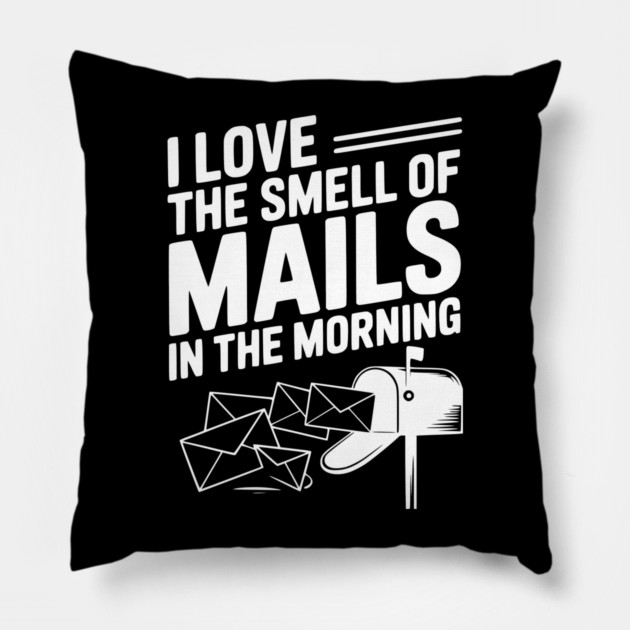 I Love The Smell of Mails in The Morning Pillow by Frank Ring