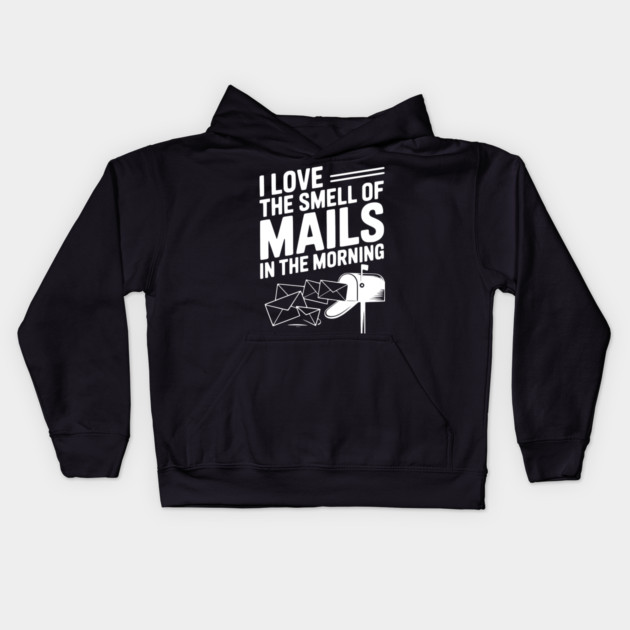 I Love The Smell of Mails in The Morning Kids Hoodie by Frank Ring
