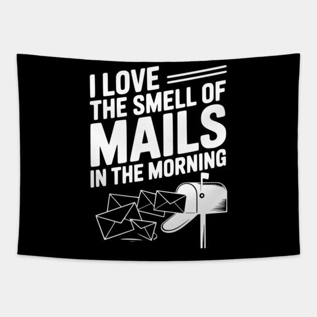 I Love The Smell of Mails in The Morning Tapestry by Frank Ring