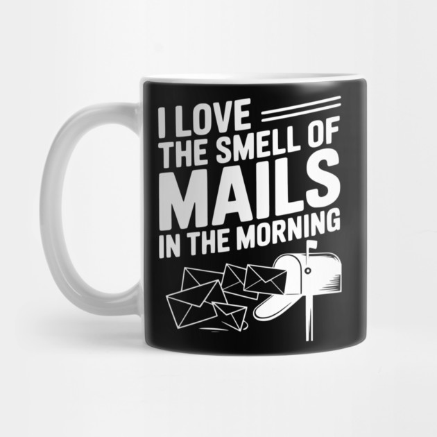 I Love The Smell of Mails in The Morning by Frank Ring