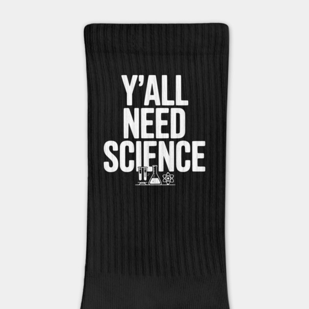 Y'all Need Science by Frank Ring