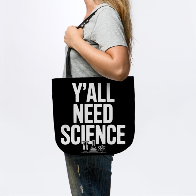 Y'all Need Science by Frank Ring