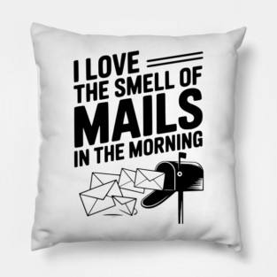 I Love The Smell of Mails in The Morning Pillow