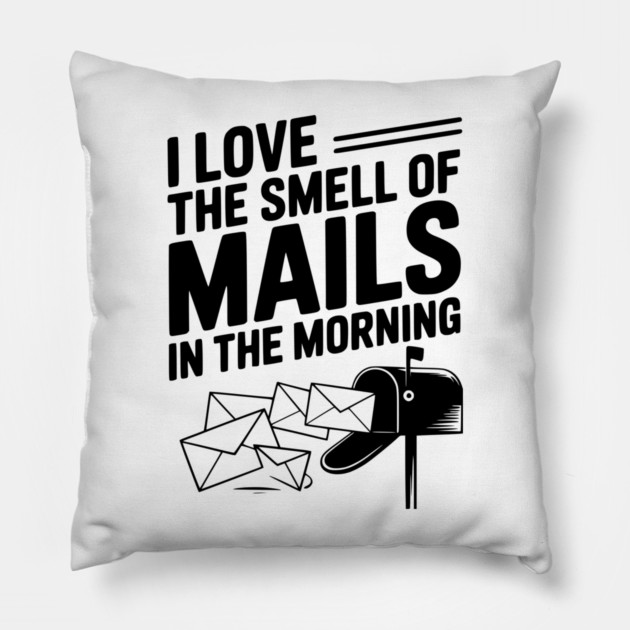 I Love The Smell of Mails in The Morning Pillow by Frank Ring