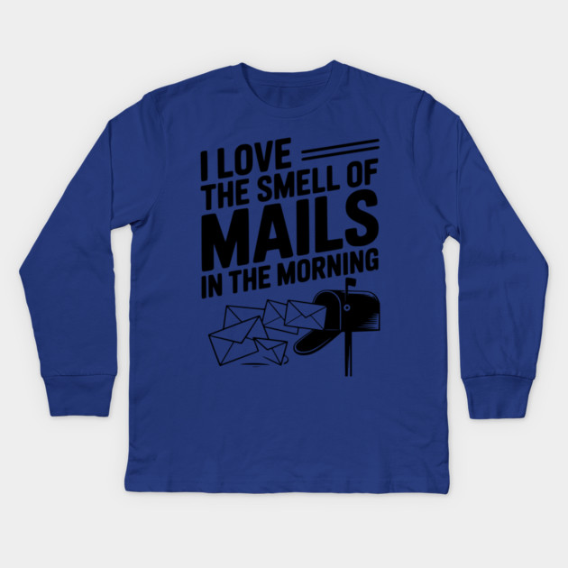 I Love The Smell of Mails in The Morning Kids Long Sleeve T-Shirt by Frank Ring
