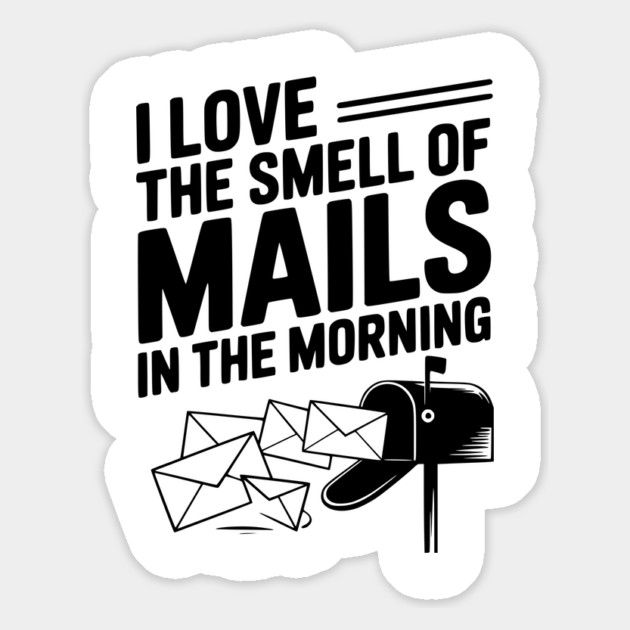 I Love The Smell of Mails in The Morning Magnet by Frank Ring