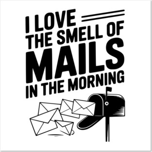 I Love The Smell of Mails in The Morning Posters and Art