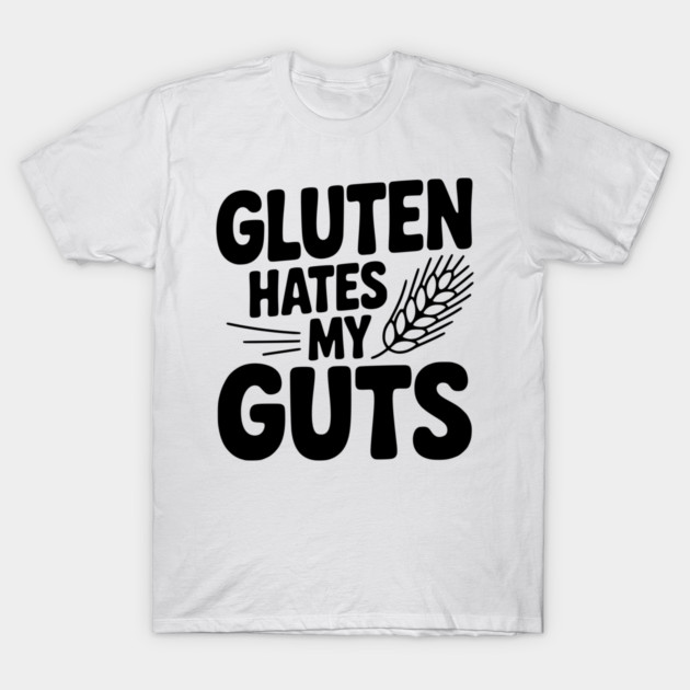 Gluten Hates My Guts T-Shirt by Frank Ring