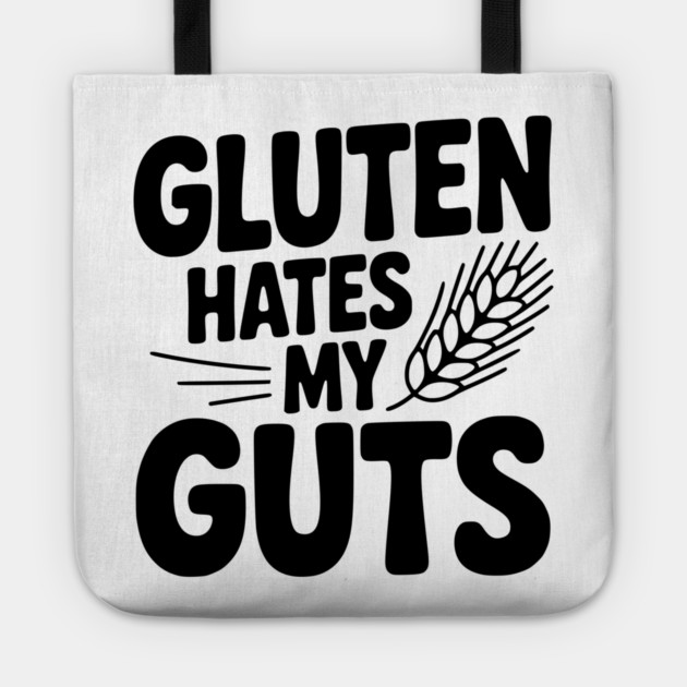 Gluten Hates My Guts Tote by Frank Ring