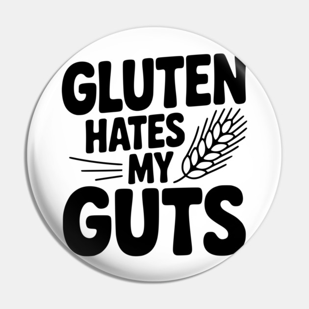 Gluten Hates My Guts Pin by Frank Ring