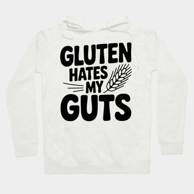 Gluten Hates My Guts Hoodie by Frank Ring