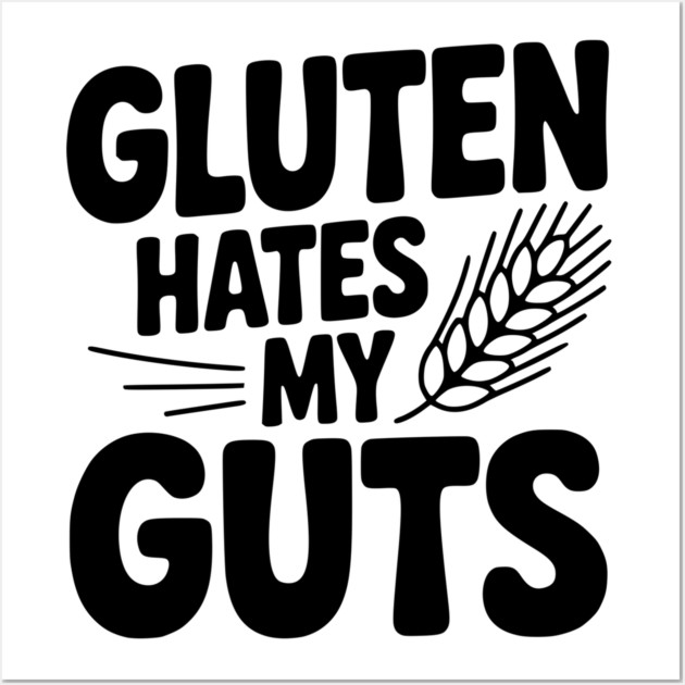 Gluten Hates My Guts Wall Art by Frank Ring
