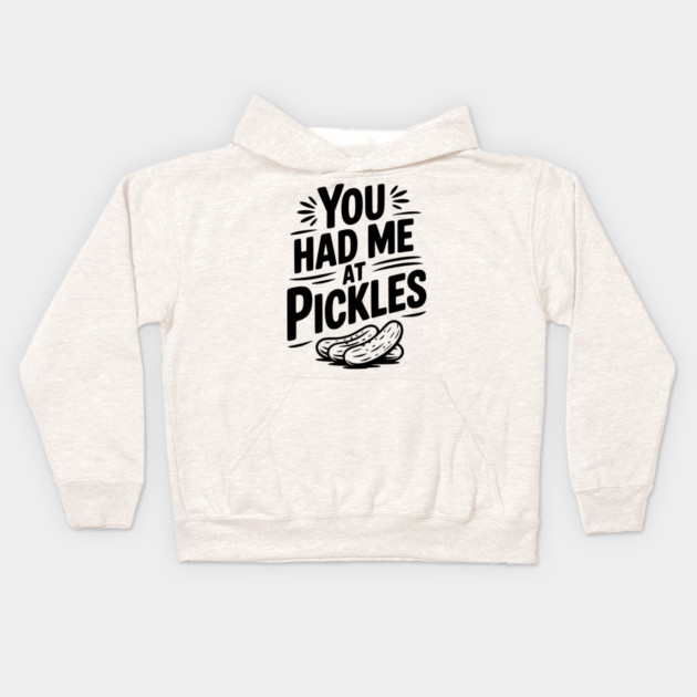You Had Me at Pickles Kids Hoodie by Frank Ring
