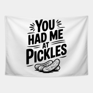 You Had Me at Pickles Tapestry
