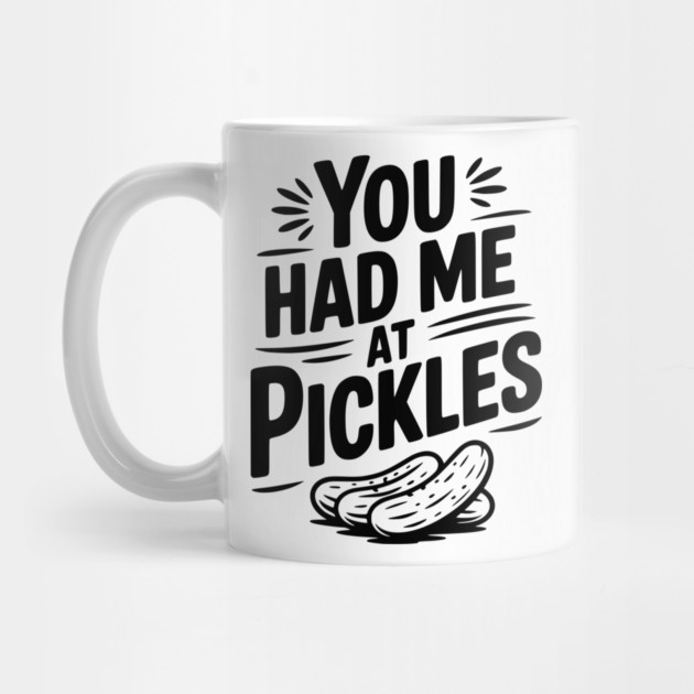 You Had Me at Pickles by Frank Ring