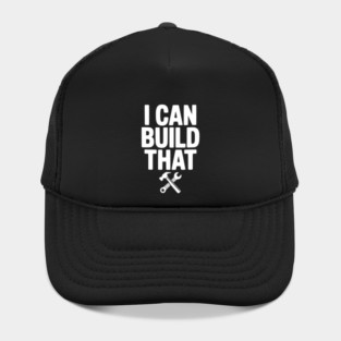 I Can Build That Hat