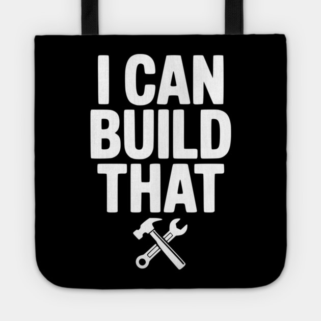 I Can Build That Tote by Frank Ring
