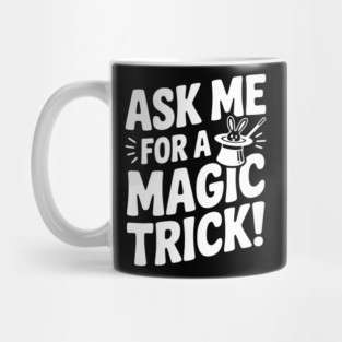 Ask Me For a Magic Trick! Mug