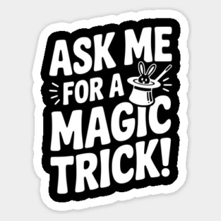 Ask Me For a Magic Trick! Sticker
