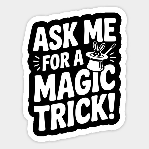 Ask Me For a Magic Trick! Magnet by Frank Ring