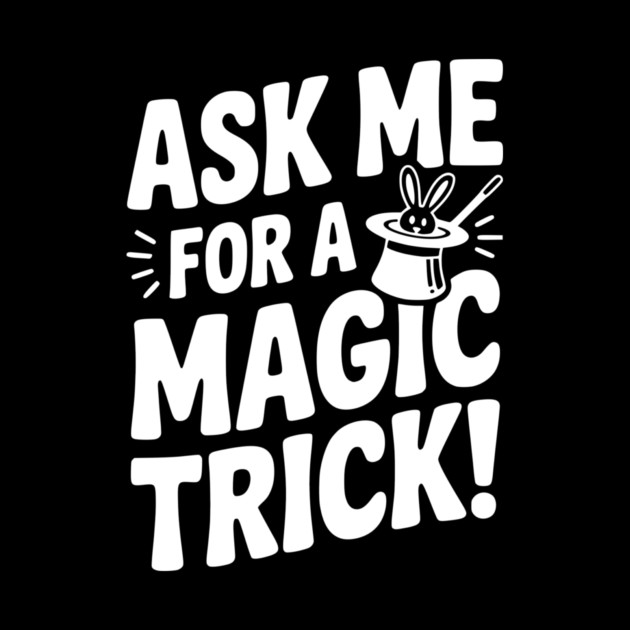 Ask Me For a Magic Trick! by Frank Ring