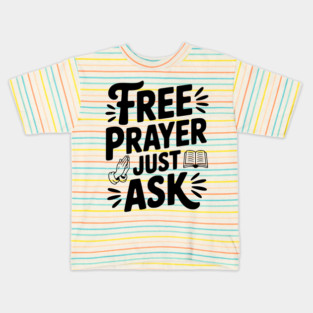 Free Prayer Just Ask Kids T-Shirt