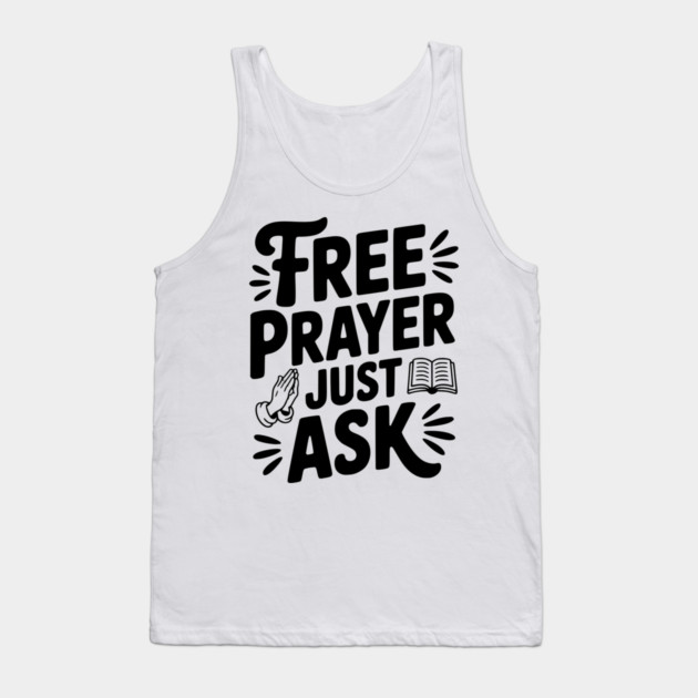 Free Prayer Just Ask Tank Top by Frank Ring