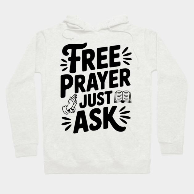 Free Prayer Just Ask Hoodie by Frank Ring