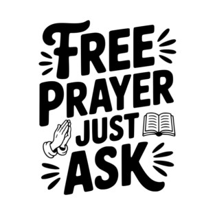 Free Prayer Just Ask T-Shirt