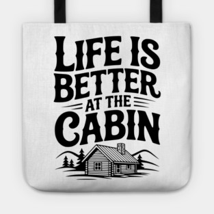 Life is Better at the Cabin Tote