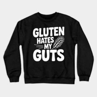 Gluten Hates My Guts Crewneck Sweatshirt