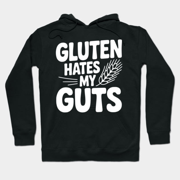 Gluten Hates My Guts Hoodie by Frank Ring