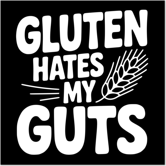 Gluten Hates My Guts Wall Art by Frank Ring