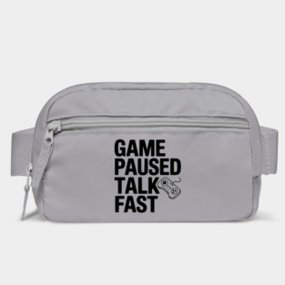 Game Paused Talk Fast Bag