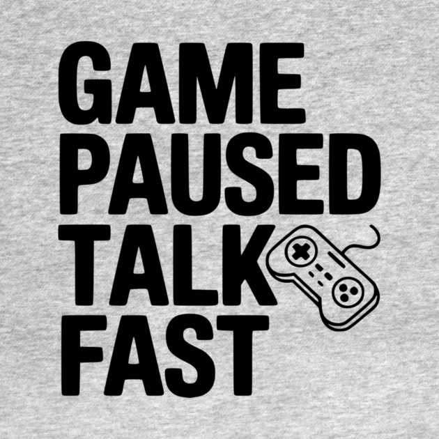 Game Paused Talk Fast by Frank Ring