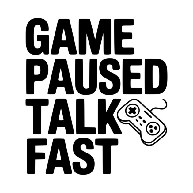 Game Paused Talk Fast by Frank Ring