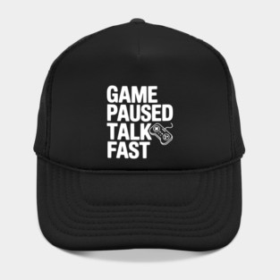 Game Paused Talk Fast Hat