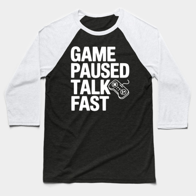Game Paused Talk Fast Baseball T-Shirt by Frank Ring