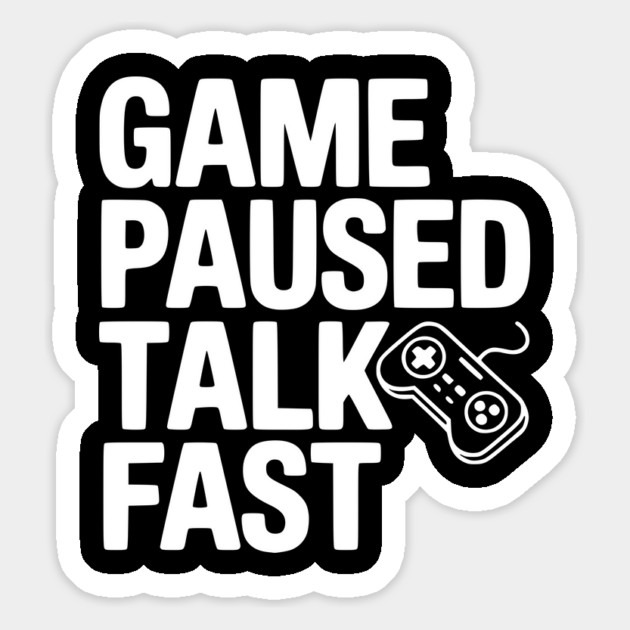 Game Paused Talk Fast Magnet by Frank Ring